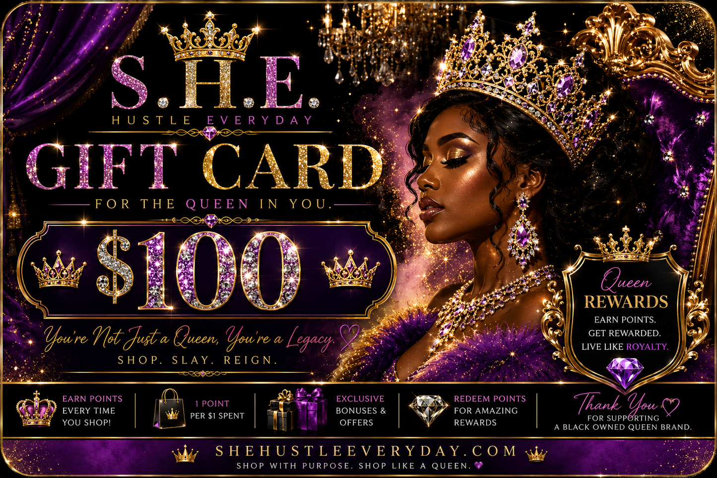 S.H.E. Queen Gift Card – $25