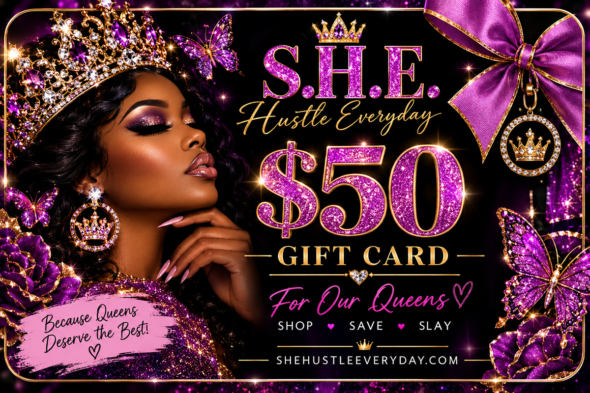 S.H.E. Queen Gift Card – $25